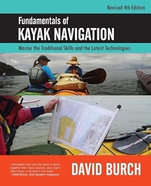 Bild des Verkufers fr Fundamentals of Kayak Navigation: Master the Traditional Skills and the Latest Technologies, Revised Fourth Edition zum Verkauf von moluna