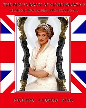 Bild des Verkufers fr The King\ s Book of Numerology, Volume 9: Numeric Biography - Princess Diana zum Verkauf von moluna