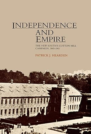 Bild des Verkufers fr Independence and Empire: The New South\ s Cotton Mill Campaign, 1865-1901 zum Verkauf von moluna