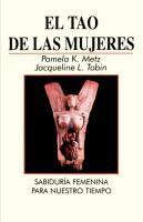 Seller image for El Tao de las Mujeres: Sabidura Femenina Para Nuestro Tiempo = The Tao of Women for sale by moluna