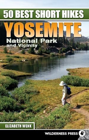 Bild des Verkufers fr 50 Best Short Hikes: Yosemite National Park and Vicinity zum Verkauf von moluna