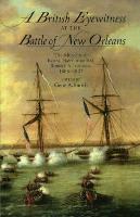 Bild des Verkufers fr A British Eyewitness at the Battle of New Orleans: The Memoir of Royal Navy Admiral Robert Aitchison, 1808-1827 zum Verkauf von moluna