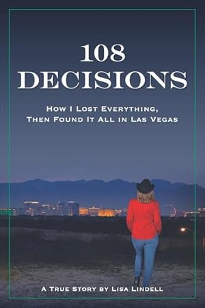 Bild des Verkufers fr 108 Decisions: How I Lost Everything, Then Found It All in Las Vegas zum Verkauf von moluna