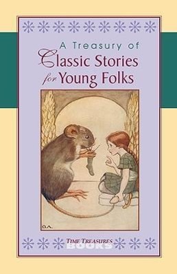 Bild des Verkufers fr A Treasury of Classic Stories for Young Folks zum Verkauf von moluna