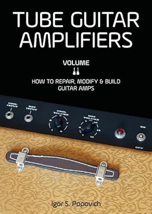 Bild des Verkufers fr Tube Guitar Amplifiers Volume 2: How to Repair, Modify & Build Guitar Amps zum Verkauf von moluna