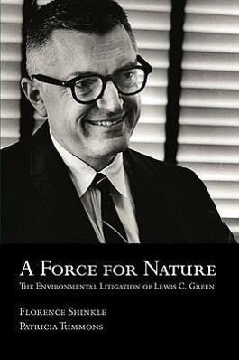 Image du vendeur pour A Force for Nature: The Environmental Litigation of Lewis C. Green mis en vente par moluna