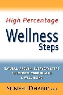 Bild des Verkufers fr High Percentage Wellness Steps: Natural, Proven, Everyday Steps to Improve Your Health & Well-being zum Verkauf von moluna
