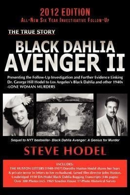 Bild des Verkufers fr Black Dahlia Avenger II: Presenting the Follow-Up Investigation and Further Evidence Linking Dr. George Hill Hodel to Los Angeles\ s Black Dahli zum Verkauf von moluna