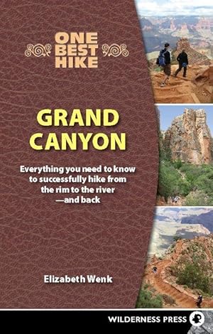 Bild des Verkufers fr One Best Hike: Grand Canyon: Everything You Need to Know to Successfully Hike from the Rim to the River--And Back zum Verkauf von moluna