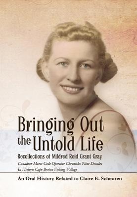 Seller image for Bringing Out the Untold Life, Recollections of Mildred Reid Grant Gray for sale by moluna