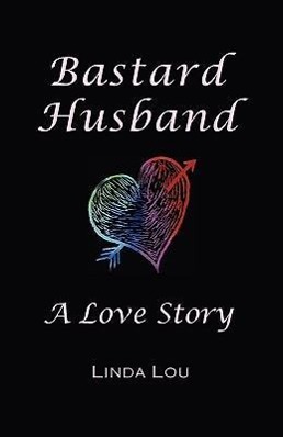 Seller image for Bastard Husband: A Love Story for sale by moluna