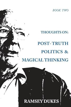 Bild des Verkufers fr Thoughts on: Post-truth Politics & Magical Thinking zum Verkauf von moluna