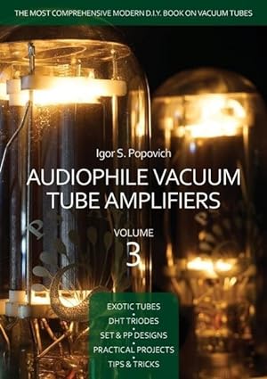 Bild des Verkufers fr Audiophile Vacuum Tube Amplifiers Volume 3 zum Verkauf von moluna