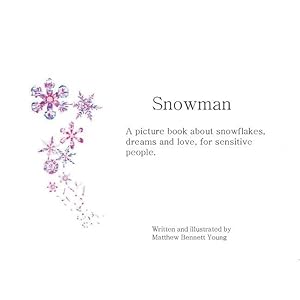 Bild des Verkufers fr Snowman: A picture book about snowflakes, dreams and love, for sensitive people. zum Verkauf von moluna