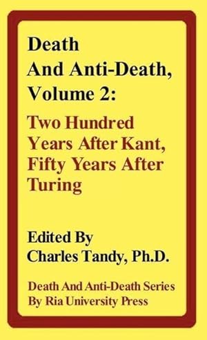 Bild des Verkufers fr Death and Anti-Death, Volume 2: Two Hundred Years After Kant, Fifty Years After Turing zum Verkauf von moluna