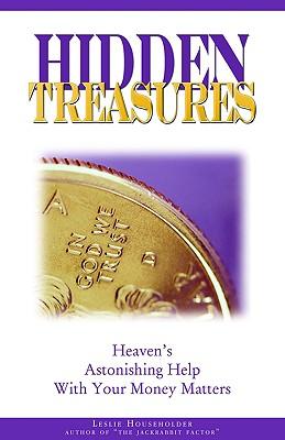 Bild des Verkufers fr Hidden Treasures: Heaven\ s Astonishing Help with Your Money Matters zum Verkauf von moluna