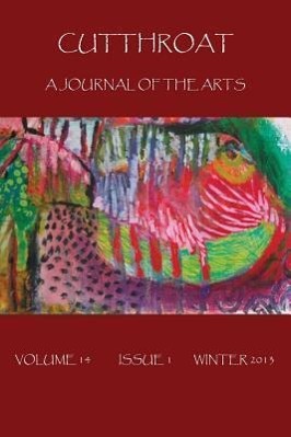 Immagine del venditore per Cutthroat: A Journal of the Arts, Volume 14, Issue 1, Winter 2013 venduto da moluna