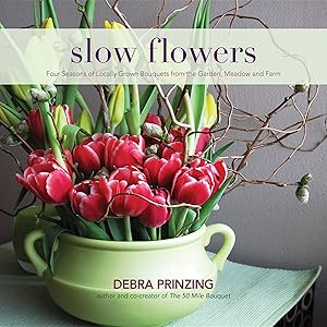 Bild des Verkufers fr Slow Flowers: Four Seasons of Locally Grown Bouquets from the Garden, Meadow and Farm zum Verkauf von moluna