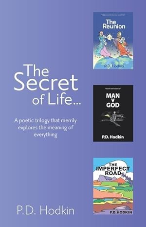 Image du vendeur pour The Secret of Life.: A poetic trilogy that merrily explores the meaning of everything mis en vente par moluna