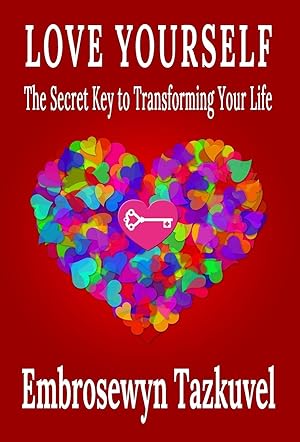 Bild des Verkufers fr Love Yourself: The Secret Key to Transforming Your Life zum Verkauf von moluna
