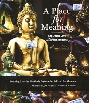 Imagen del vendedor de A Place for Meaning: Art, Faith, and Museum Culture a la venta por moluna