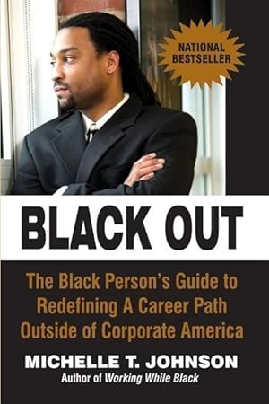 Bild des Verkufers fr Black Out: The Black Person\ s Guide to Redefining a Career Path Outside of Corporate America zum Verkauf von moluna