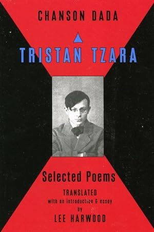 Bild des Verkufers fr Chanson Dada: Tristan Tzara Selected Poems zum Verkauf von moluna