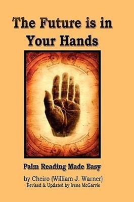 Bild des Verkufers fr The Future Is in Your Hands: Palm Reading Made Easy zum Verkauf von moluna