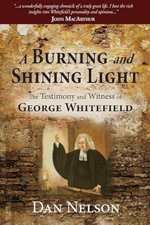 Bild des Verkufers fr A Burning and Shining Light: The Testimony and Witness of George Whitefield zum Verkauf von moluna