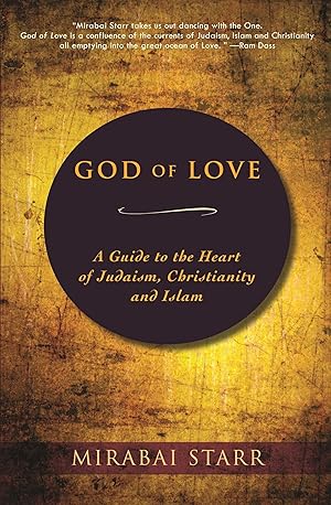 Bild des Verkufers fr God of Love: A Guide to the Heart of Judaism, Christianity, and Islam zum Verkauf von moluna
