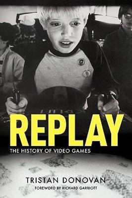 Bild des Verkufers fr Replay: The History of Video Games zum Verkauf von moluna