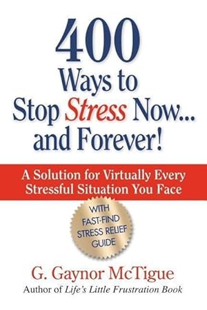 Bild des Verkufers fr 400 Ways to Stop Stress Now.and Forever! zum Verkauf von moluna