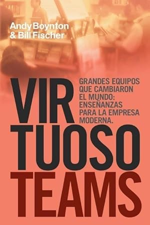 Bild des Verkufers fr Virtuoso Teams. Grandes Equipos que cambiaron el Mundo: Enseanzas Para la Empresa Moderna zum Verkauf von moluna