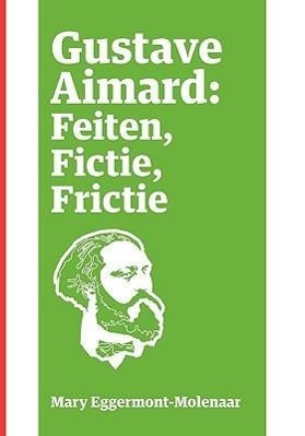 Bild des Verkufers fr Gustave Aimard: Feiten, Fictie, Frictie zum Verkauf von moluna