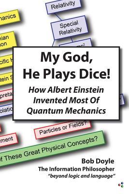 Bild des Verkufers fr My God, He Plays Dice!: How Albert Einstein Invented Most Of Quantum Mechanics zum Verkauf von moluna