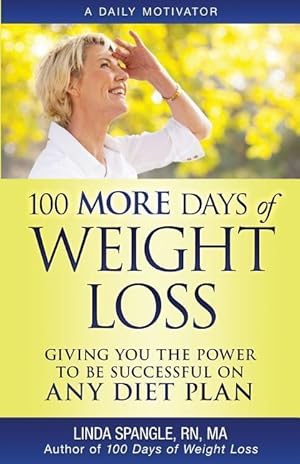 Bild des Verkufers fr 100 MORE Days of Weight Loss: Giving You the Power to Be Successful on Any Diet Plan zum Verkauf von moluna