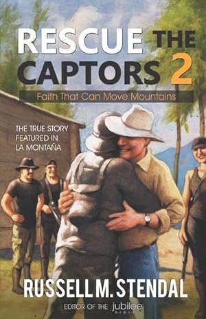 Bild des Verkufers fr Rescue The Captors 2: Faith That Can Move Mountains zum Verkauf von moluna