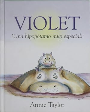 Seller image for Violet una hipoptamo muy especial! for sale by Librera Alonso Quijano