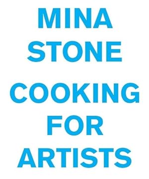 Bild des Verkufers fr Mina Stone. Cooking for Artists zum Verkauf von moluna
