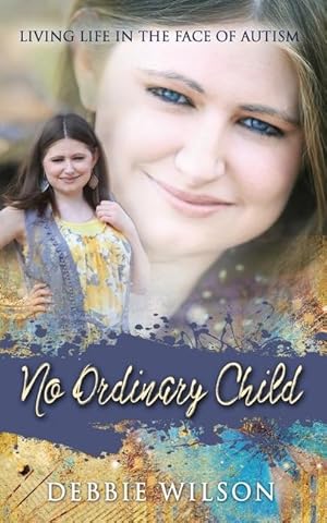 Bild des Verkufers fr No Ordinary Child: Living Life in the Face of Autism zum Verkauf von moluna