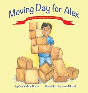 Bild des Verkufers fr Moving Day for Alex: Book One of the Growing Up With Alex Series zum Verkauf von moluna