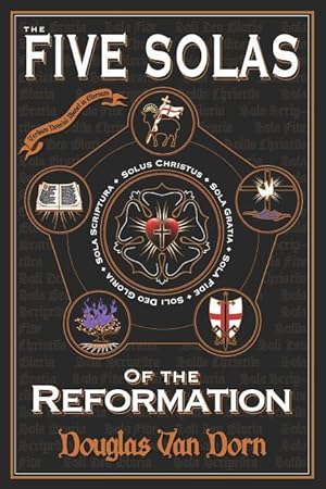 Bild des Verkufers fr The Five Solas of the Reformation: With Appendices zum Verkauf von moluna