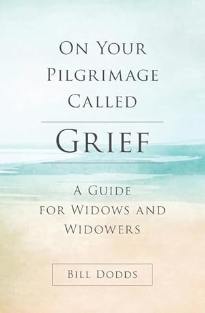 Bild des Verkufers fr On Your Pilgrimage Called Grief: A Guide for Widows and Widowers zum Verkauf von moluna