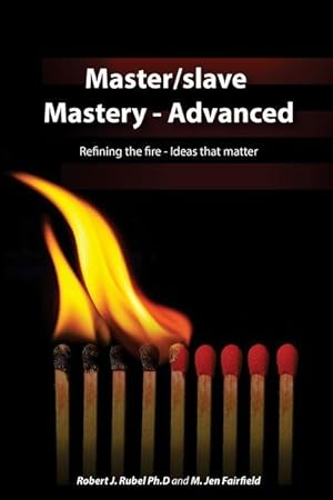 Bild des Verkufers fr Master/slave Mastery--Advanced: Rekindling the fire, ideas that matter. zum Verkauf von moluna