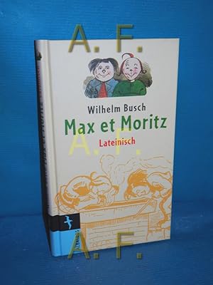 Seller image for Max et Moritz Wilhelm Busch. Ins Lat. bertr. von Erwin Steindl for sale by Antiquarische Fundgrube e.U.
