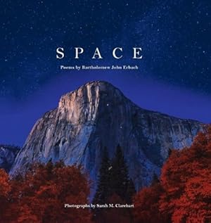 Image du vendeur pour Space: Poems by Bartholomew John Erbach mis en vente par moluna