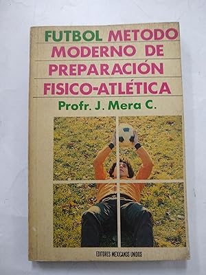 Immagine del venditore per Futbol metodo moderno de preparacion fisico atletica venduto da Libros nicos