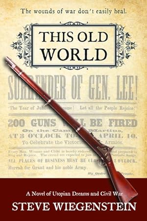 Bild des Verkufers fr This Old World: A Novel of Utopian Dreams and Civil War zum Verkauf von moluna