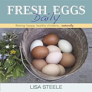 Bild des Verkufers fr Fresh Eggs Daily: Raising Happy, Healthy Chickens. Naturally zum Verkauf von moluna