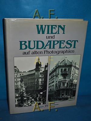 Seller image for Wien und Budapest auf alten Photographien. for sale by Antiquarische Fundgrube e.U.